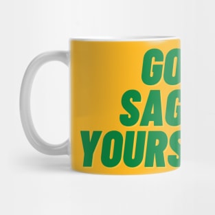 go sage yourself Mug